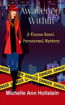 Awakened Within, A Vienna Rossi Paranormal Mystery: A Vienna Rossi Paranormal Mystery - Book #1 of the Lost Souls