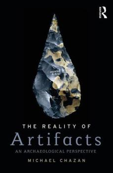 Paperback The Reality of Artifacts: An Archaeological Perspective Book