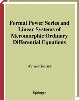 Paperback Formal Power Series and Linear Systems of Meromorphic Ordinary Differential Equations Book