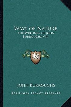 Paperback Ways of Nature: The Writings of John Burroughs V14 Book