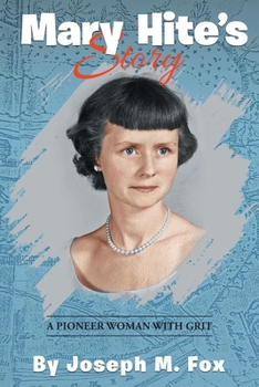 Paperback Mary Hite's Story: A Pioneer Woman with Grit Book