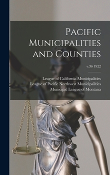 Hardcover Pacific Municipalities and Counties; v.36 1922 Book