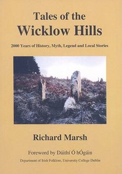 Paperback Tales of the Wicklow Hills: 2000 Years of History, Myth, Legend and Local Stories Book
