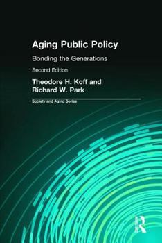 Hardcover Aging Public Policy: Bonding the Generations Book