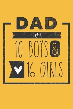 Paperback DAD of 10 BOYS & 16 GIRLS: Personalized Notebook for Dad - 6 x 9 in - 110 blank lined pages [Perfect Father's Day Gift] Book