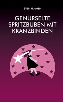 Genürselte Spritzbuben mit Kranzbinden: Textskizzen aus dem Jahr 2013