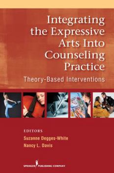 Paperback Integrating the Expressive Arts Into Counseling Practice: Theory-Based Interventions Book