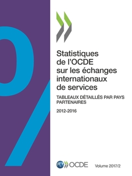 Paperback Statistiques de l'OCDE sur les échanges internationaux de services, Volume 2017 Numéro 2 [French] Book