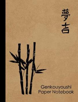 Genkouyoushi Paper Notebook: Japanese Writing Practice Book - Genkouyoushi Workbook to Practice Writing Kanji Characters and Kana Scripts