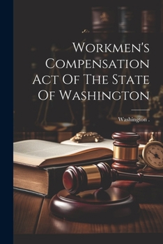 Paperback Workmen's Compensation Act Of The State Of Washington Book