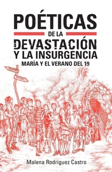 Paperback Poéticas de la devastación y la insurgencia: María y el Verano del 19 [Spanish] Book