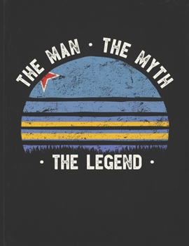 The Man The Myth The Legend: Aruba Flag Sunset Personalized Gift Idea for Aruban Coworker Friend or Boss  Planner Daily Weekly Monthly Undated Calendar Organizer Journal