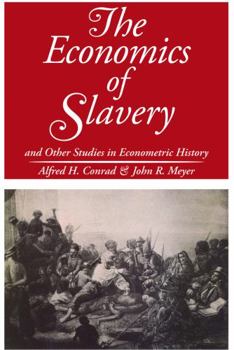 Paperback The Economics of Slavery: And Other Studies in Econometric History Book