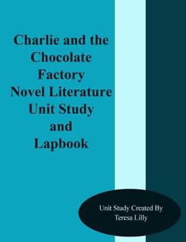 Paperback Charlie and the Chocolate Factory Novel Literature Unit Study and Lapbook Book