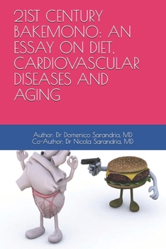 Paperback 21st Century Bakemono: An Essay on Diet, Cardiovascular Diseases and Aging Book
