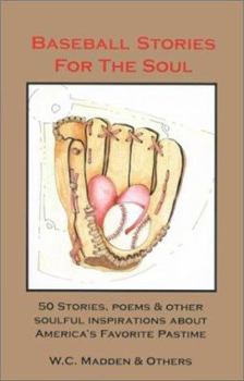 Paperback Baseball Stories for the Soul: 50 Stories, Poems & Other Soulful Inspirations about America's Favorite Pastime Book