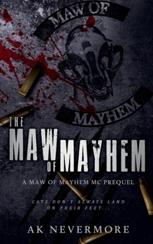 The Maw of Mayhem - Book #0 of the Maw of Mayhem MC