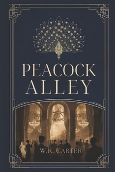 Peacock Alley: Tales from the Waldorf & the Astoria