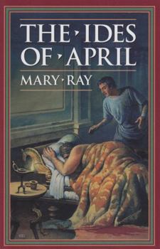 The Ides of April - Book #2 of the Roman Empire Sequence