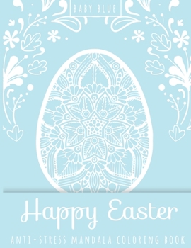 Paperback Happy Easter Anti-Stress Mandala Coloring Book Baby Blue Book