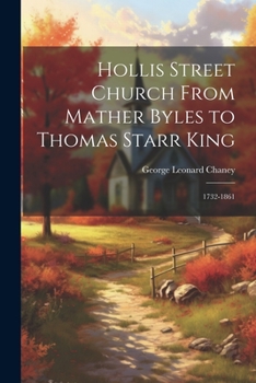 Paperback Hollis Street Church From Mather Byles to Thomas Starr King: 1732-1861 Book