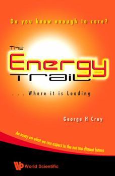 Paperback Energy Trail, the - Where It Is Leading: Do You Know Enough to Care? Book