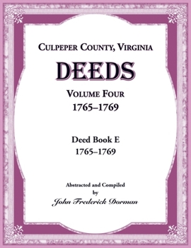Paperback Culpeper County, Virginia Deeds, Volume Four, 1765-1769 Book
