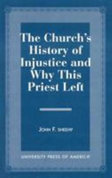 Paperback The Church's History of Injustice and Why this Priest Left Book