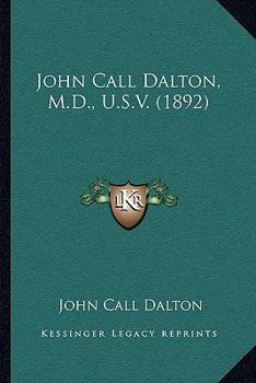 Paperback John Call Dalton, M.D., U.S.V. (1892) Book