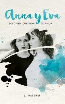Paperback Anna y Eva: solo una cuestión de amor [Spanish] Book