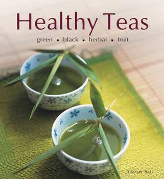 Hardcover Healthy Teas: Green, Black, Herbal, Fruit Book