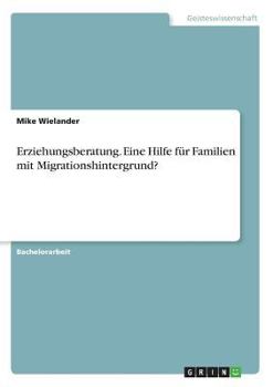 Paperback Erziehungsberatung. Eine Hilfe für Familien mit Migrationshintergrund? [German] Book