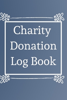 Charity Donation Log Book: Non-Profit Administration & Finance Record Book, Simple Book Keeping, Minimalist