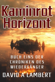 Paperback Kaminrot Horizont: Buch eins der Chroniken des Wiedergänger [German] Book