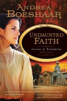An Undaunted Faith (Heartsong Presents #359) - Book #4 of the Seasons of Redemption