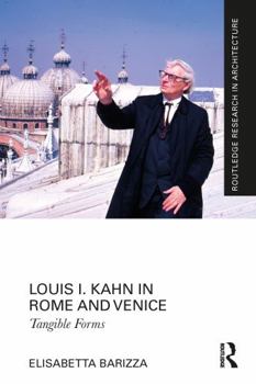 Paperback Louis I. Kahn in Rome and Venice: Tangible Forms Book