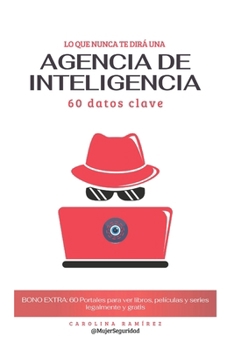 Paperback Lo que nunca te dirá una agencia de inteligencia: 60 Datos Clave [Spanish] Book