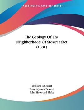 Paperback The Geology Of The Neighborhood Of Stowmarket (1881) Book