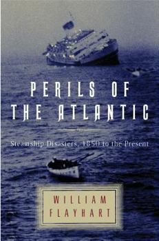 Hardcover Perils of the Atlantic: Steamship Disasters, 1850 to the Present Book