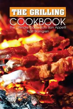 Paperback The Grilling Cookbook: The Ultimate Guide from Bon Appetit Book