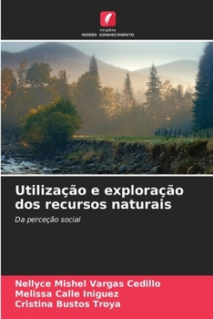 Utilização e exploração dos recursos naturais: Da perceção social