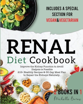 Paperback Renal diet Cookbook: Improve the Kidney Function to Avoid Dialysis is Possible. 215+ Healthy Recipes & 30-Day Meal Plan to Repair the Kidne Book