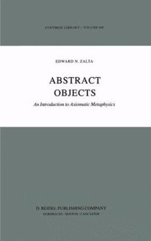 Hardcover Abstract Objects: An Introduction to Axiomatic Metaphysics Book