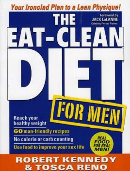 Paperback The Eat-Clean Diet for Men: Your Ironclad Plan for a Lean Physique! Book