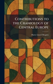 Contributions to the Craniology of Central Europe