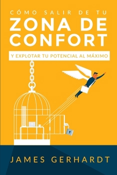 Paperback Cómo Salir de Tu Zona de Confort y Explotar Tu Potencial Al Máximo [Spanish] Book