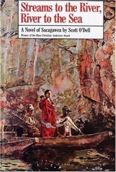 Hardcover Streams to the River, River to the Sea: A Novel of Sacagawea Book