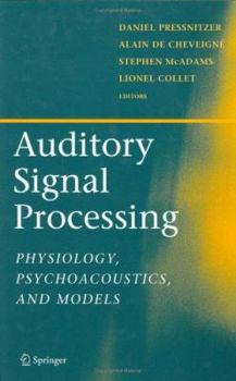 Hardcover Auditory Signal Processing: Physiology, Psychoacoustics, and Models Book