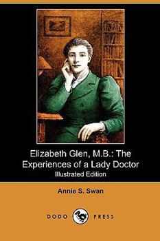 Elizabeth Glen, M.B.: The Experiences of a Lady Doctor