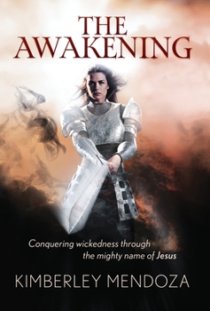 Hardcover The Awakening: Conquering Wickedness through the mighty name of Jesus Book